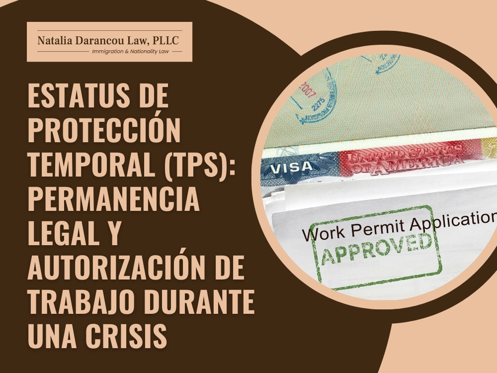 Estatus de Protección Temporal Permanencia legal y autorización de trabajo durante una crisis - Darancou Law