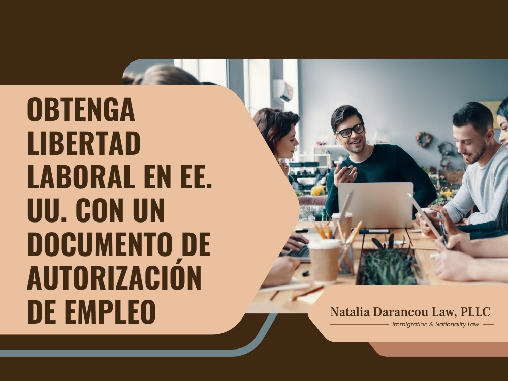 Documento de Autorización de Empleo Obtenga libertad laboral en EE. UU. - Darancou Law