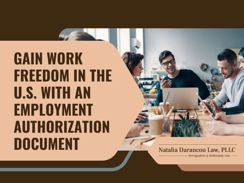 Employment Authorization Document Gain Work Freedom in the US - Darancou Law