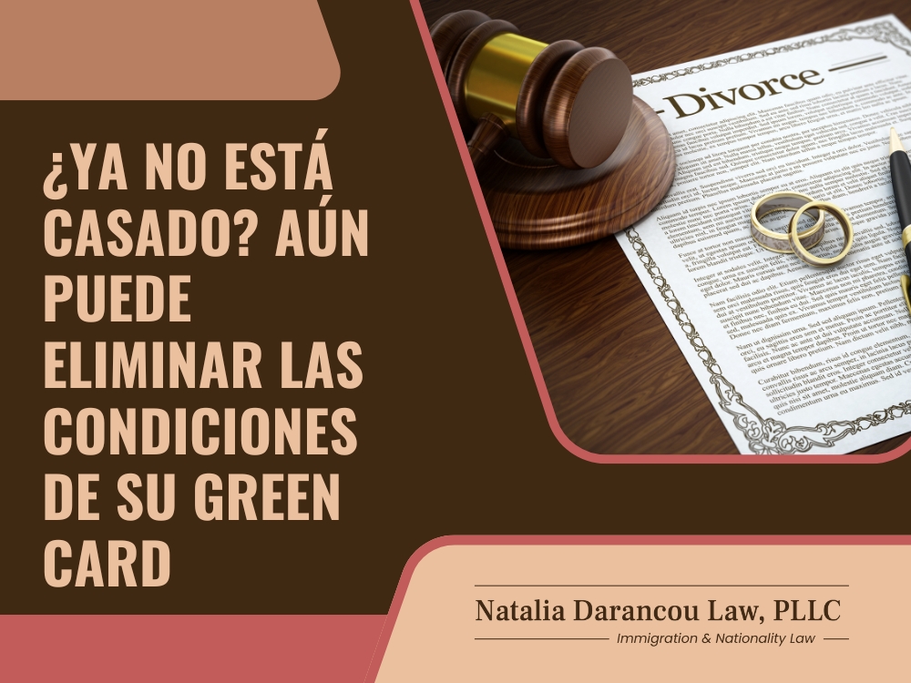 Condiciones de una Tarjeta Verde ¿Ya no está casado - Darancou Law