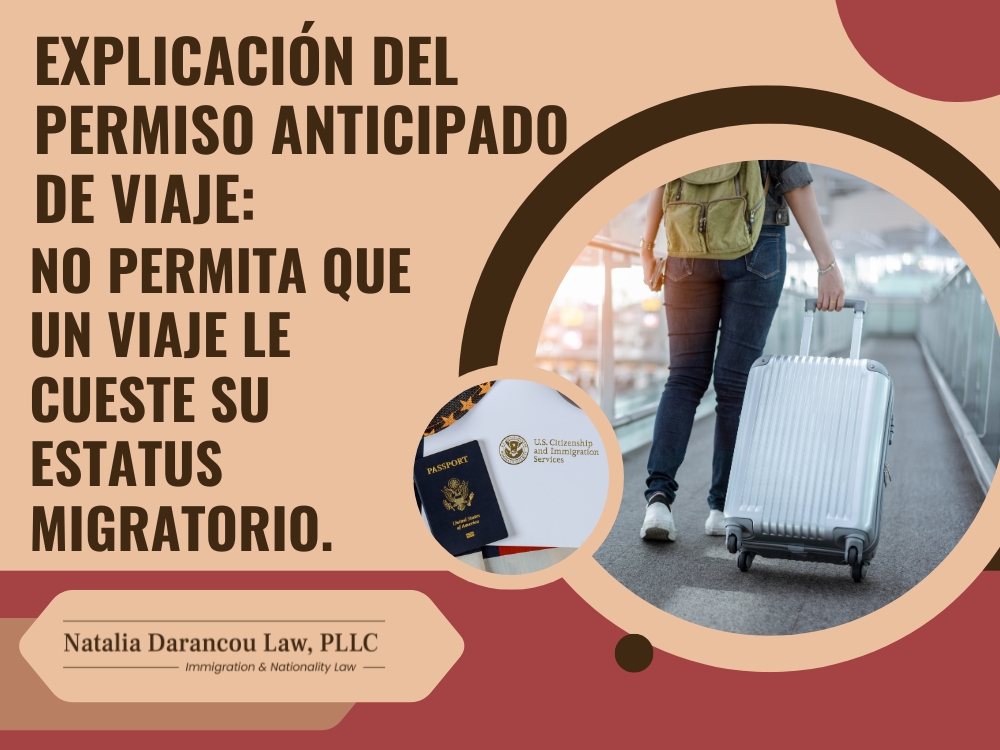 Permiso Adelantado - Explicación del permiso anticipado de viaje - Darancou Law