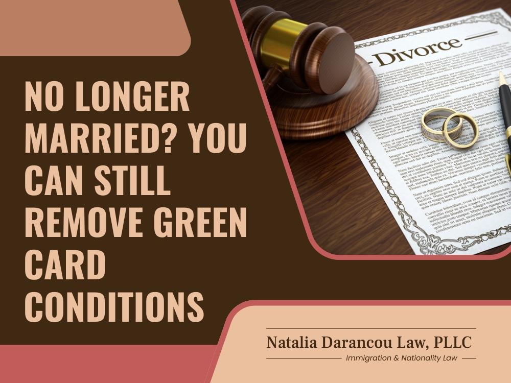 Remove Conditions from a Green Card No Longer Married - Darancou Law