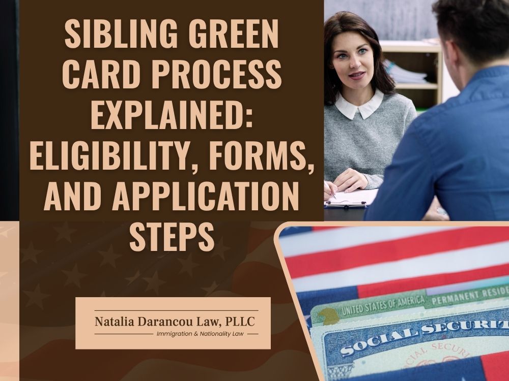 Sibling Green card - Sibling Green Card Process Explained_ Eligibility, Forms, and Application Steps - Darancou Law