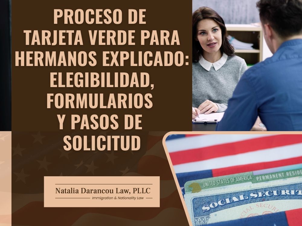 Tarjeta verde para hermanos - Proceso de Tarjeta Verde para Hermanos Explicado_ Elegibilidad, Formularios y Pasos de Solicitud - Darancou Law
