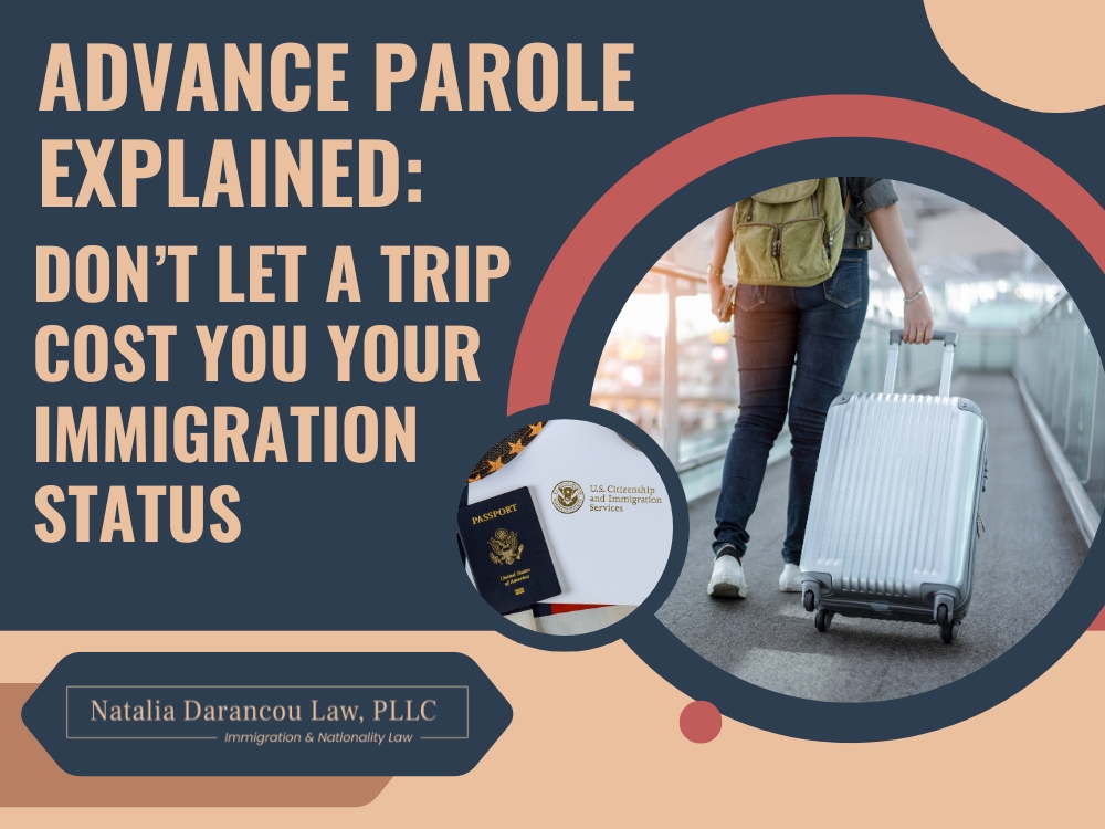 Advance Parole - Don’t Let a Trip Cost You Your Immigration Status new - Darancou Law
