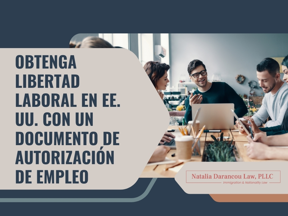 Documento de Autorización de Empleo Obtenga libertad laboral en EE. UU. new - Darancou Law
