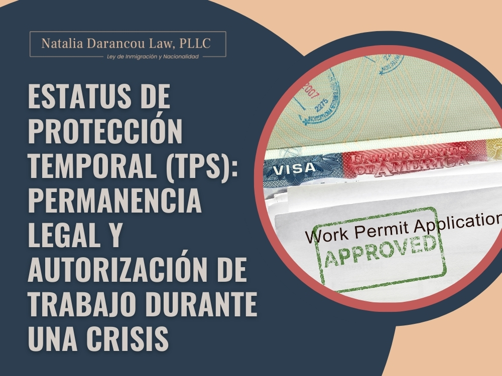 Estatus de Protección Temporal Permanencia legal y autorización de trabajo durante una crisis new - Darancou Law