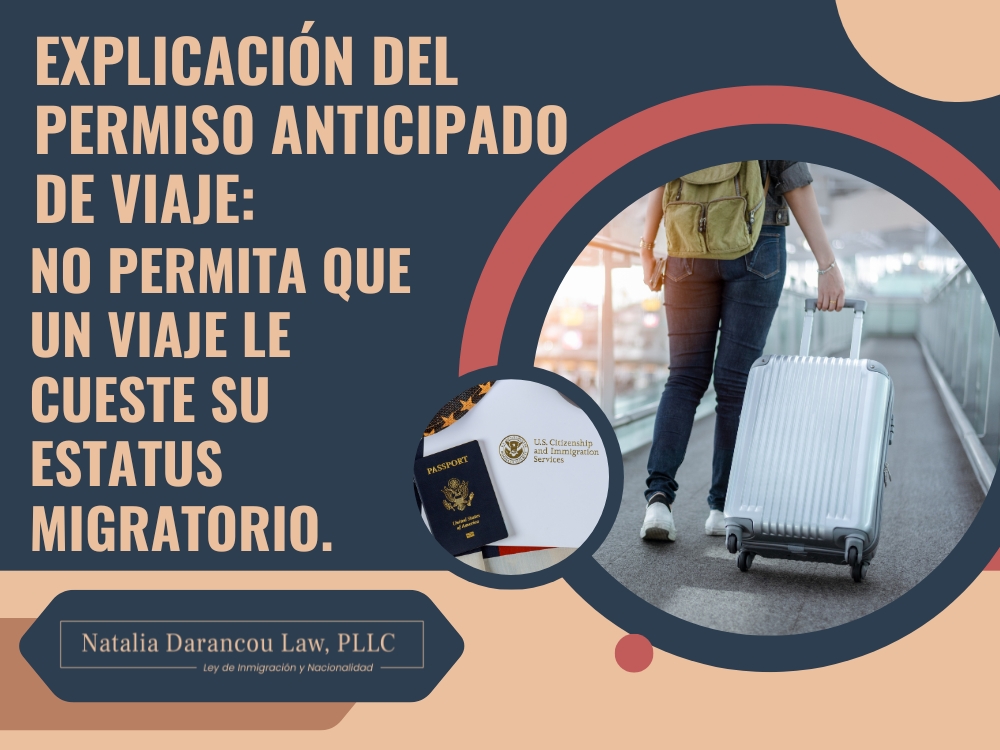 Permiso Adelantado - Explicación del permiso anticipado de viaje new - Darancou Law
