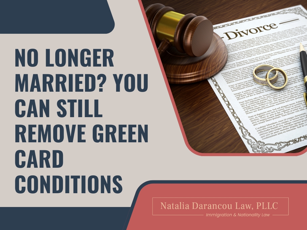 Remove Conditions from a Green Card No Longer Married - Darancou Law